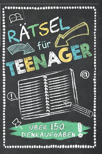 Rätsel für Teenager Über 150 Denkaufgaben:...
