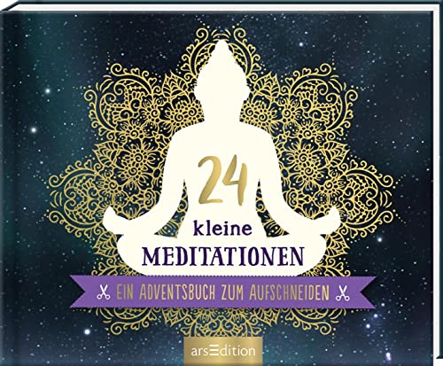 24 kleine Meditationen: Ein Adventsbuch zum...