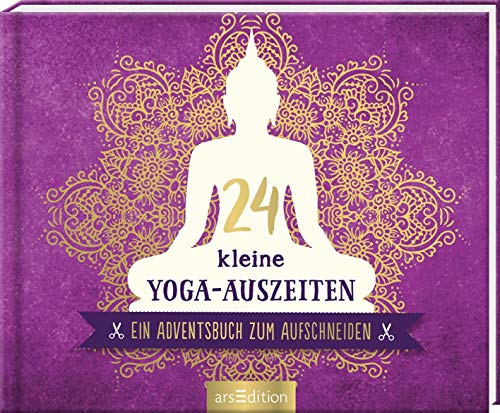 24 kleine Yoga-Auszeiten - Ein Adventsbuch zum...