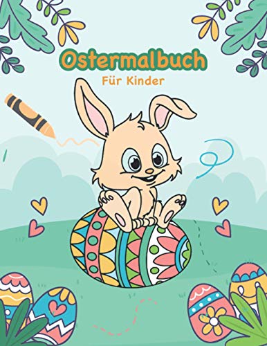 Ostermalbuch für Kinder: Das bunte Ostern Malbuch...